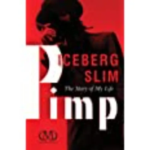 Iceberg Slim's book "Pimp: The Story of My Life"
