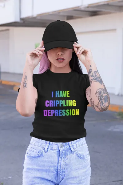I HAVE CRIPPLING DEPRESSION