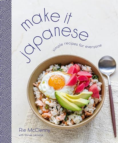 Make It Japanese: Simple Recipes for Everyone: A Cookbook