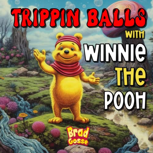 Trippin Balls With Winnie the Pooh
