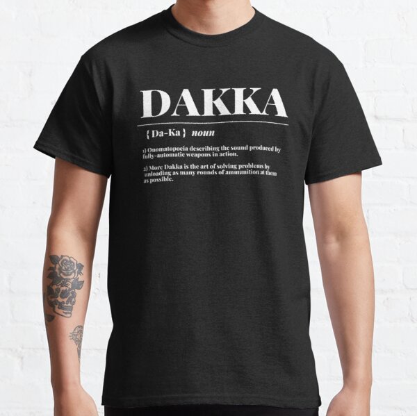 Warhammer 40k Dakka Shirt!