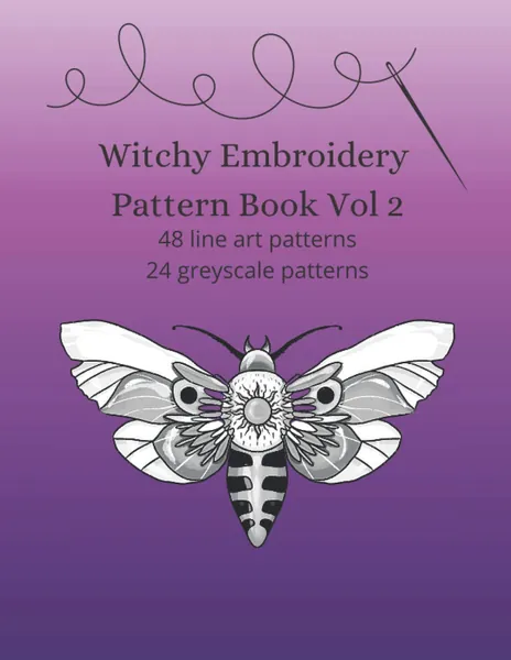 Witchy Embroidery Pattern Book Vol 2: 48 line art patterns, 24 grey scale patterns