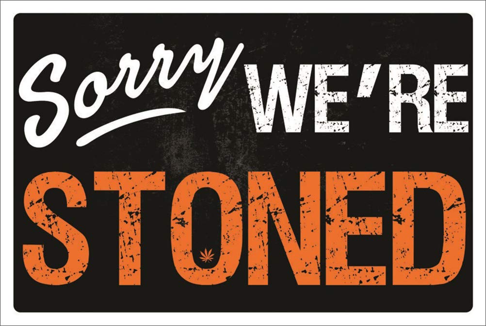 Sorry We're Stoned Poster 36 x 24in - 