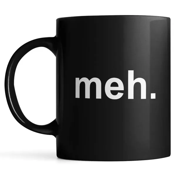 meh Mug, Ceramic Coffee Mug or Tea Cup by Monkey Duo - 11oz Black