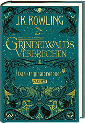 Phantastische Tierwesen: Grindelwalds Verbrechen (Das Originaldrehbuch) (Phantastische Tierwesen und wo sie zu finden sind: Die Originaldrehbücher) - Gebundenes Buch