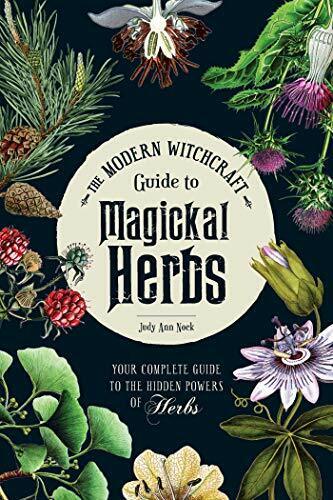 The Modern Witchcraft Guide to Magickal Herbs: , Nock.+