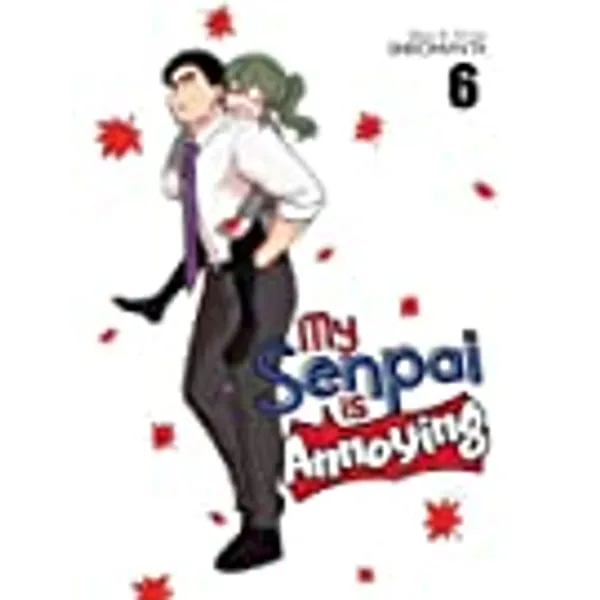 My Senpai is Annoying Vol. 6