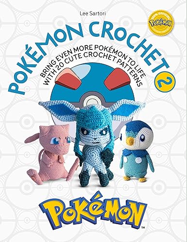 Pokémon Crochet Vol 2: Bring even more Pokémon to life with 20 cute crochet patterns