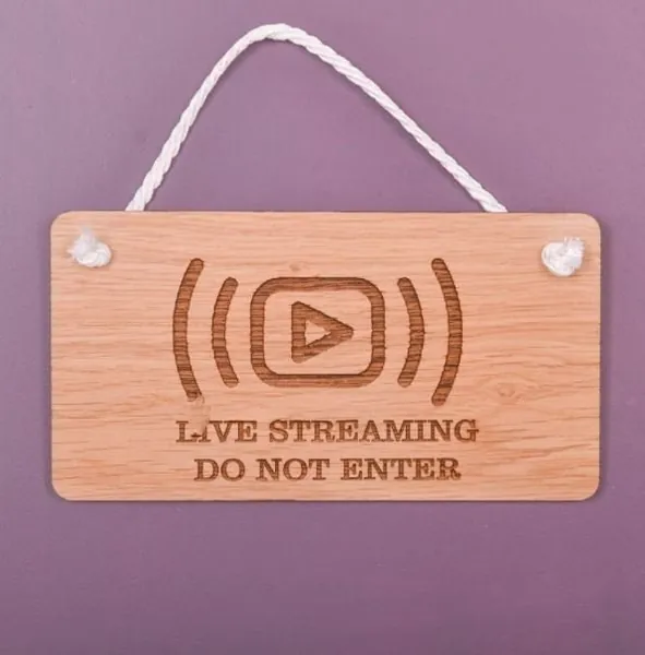 Wooden hanging sign - live streaming do not enter