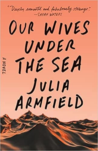 Our Wives Under the Sea: A Novel - Paperback