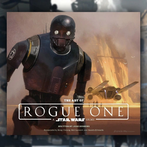 The Art of Star Wars: Rogue One