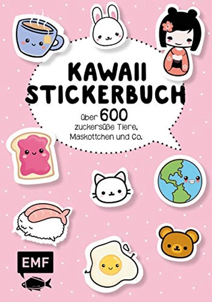 Kawaii Stickerbuch: Über 600 zuckersüße Tiere, Maskottchen und Co.