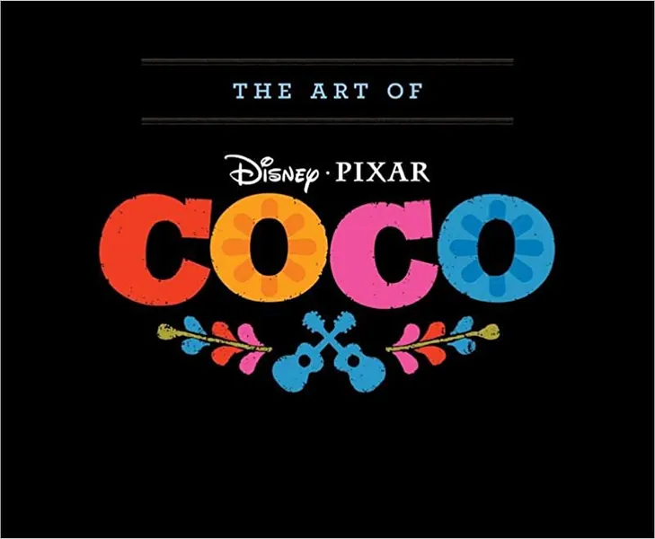 The Art of Coco: (Pixar Fan Animation Book, Pixar’s Coco Concept Art Book) - 
