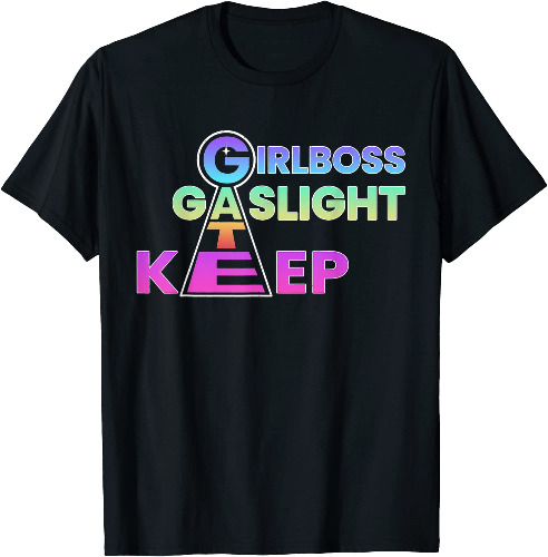 That Go Hard Girlboss Gaslight Gatekeep Trending Mens Womens T-Shirt