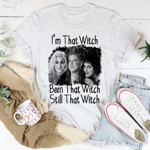 I'm That Witch Been That Witch Still That Witch Tee - Ash / 3XL