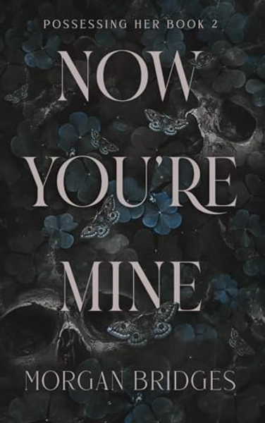 Now You're Mine: A Dark Stalker Romance (Possessing Her)