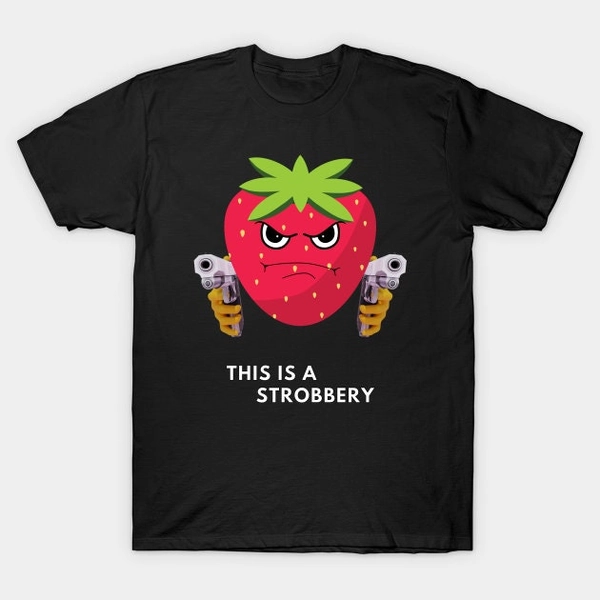 This Is A Strobbery T-Shirt, Funny Meme Tee