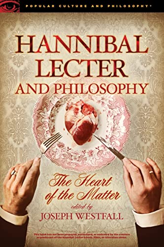 Hannibal Lecter and Philosophy: The Heart of the Matter