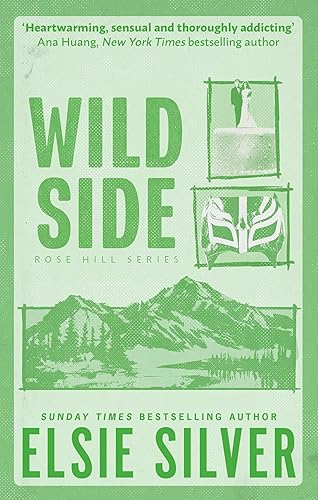 Wild Side: Discover the instant Sunday Times bestseller and your newest small town romance obsession! (Rose Hill)