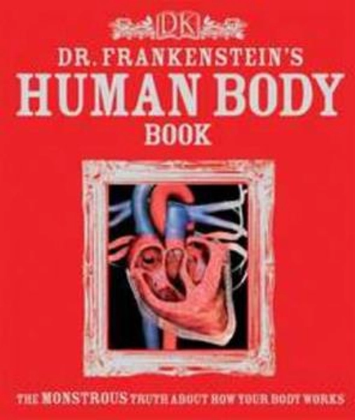 Dr. Frankenstein's Human Body Book book by Richard Walker
