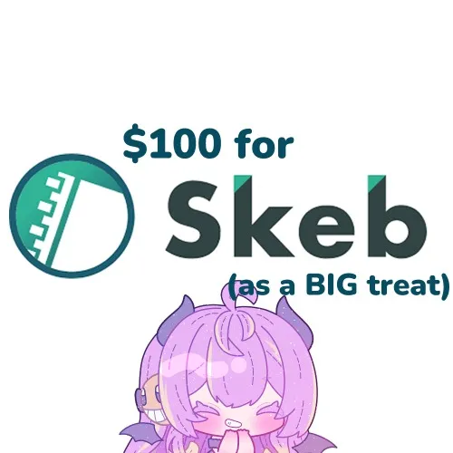 $100USD for Skeb, as a Treat