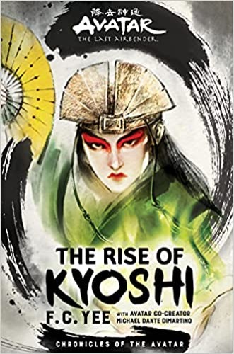 Avatar, The Last Airbender: The Rise of Kyoshi (Chronicles of the Avatar Book 1) - Hardcover