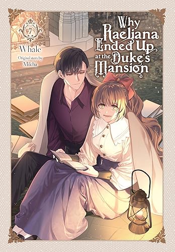 Why Raeliana Ended Up at the Duke's Mansion, Vol. 7 (Volume 7) (Why Raeliana Ended Up at the Duke's Mansion, 7)
