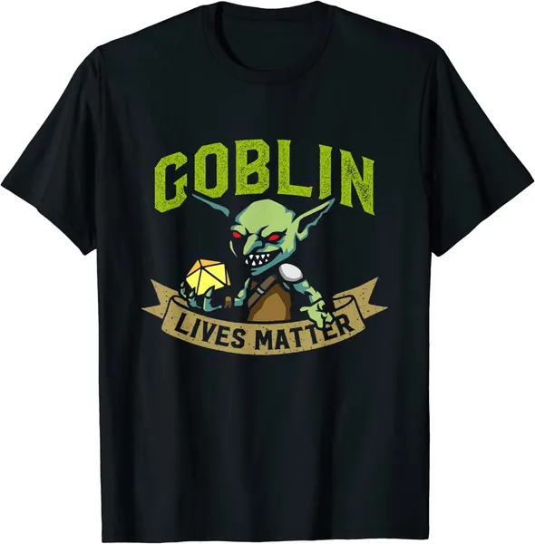 Goblin Lives Matter D20 RPG Fantasy Funny Tabletop Gamers T-Shirt