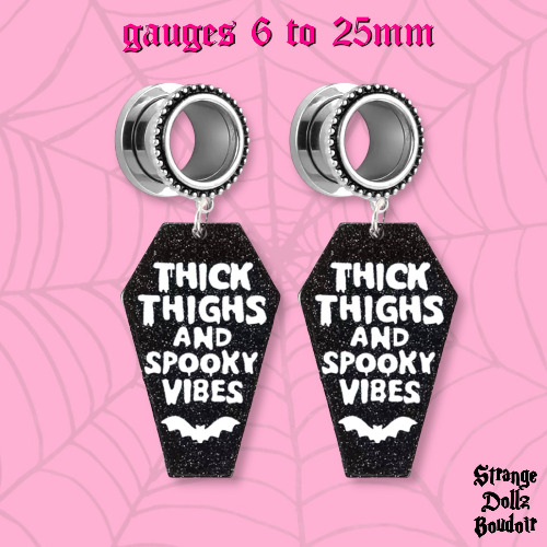 Thick thighs and spooky vibes Earrings, stretched ears, Strange Dollz Boudoir - 8mm