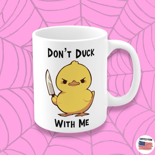 Don’t Duck with Me Mug, cute duck with knife - 11oz