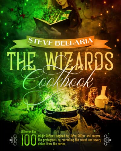 The Wizard's Cookbook: Discover the 100 Magic Recipes inspired by Harry Potter and become the protagonist by recreating the sweet and savory dishes from the series