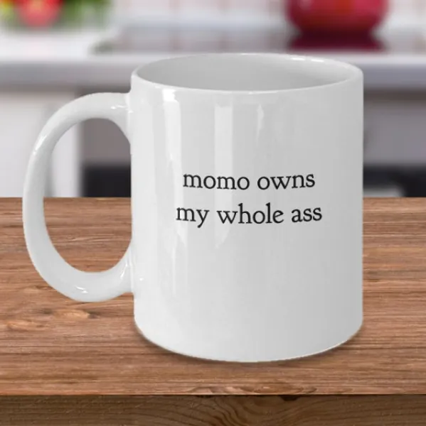Funny Momo mug - Momo owns my whole *ss - Twice mug