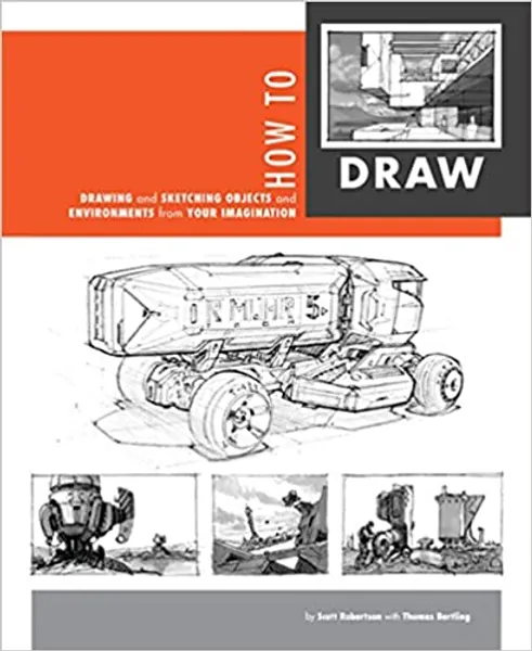 How to Draw: drawing and sketching objects and environments from your imagination -
