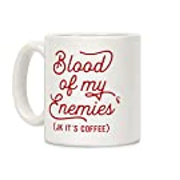 LookHUMAN Blood Of My Enemies White 11 Ounce Ceramic Coffee Mug