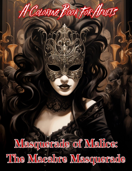 Macabre Masquerade: A Horror Coloring Book For Adults w/ 50 Images To Color