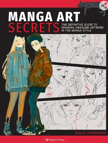 Manga Art Secrets: The Definitive Guide to Drawing Awesome Artwork in the Manga Style: Sharawna, Dalia: 9781782219804: Amazon.com: Books