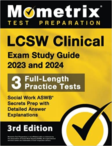 LCSW Clinical Exam Study Guide 2023 and 2024 - 3 Full-Length Practice Tests, Social Work ASWB Secrets Prep with Detailed Answer Explanations: [3rd Edition] - Paperback