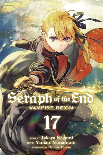 Seraph of the End, Vol. 17: Vampire Reign (Volume 17)