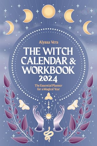 The Witch Calendar & Workbook 2024: The Essential Planner for a Magical Year