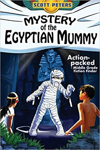 Mystery of the Egyptian Mummy: Adventure Books For Kids Age 9-12