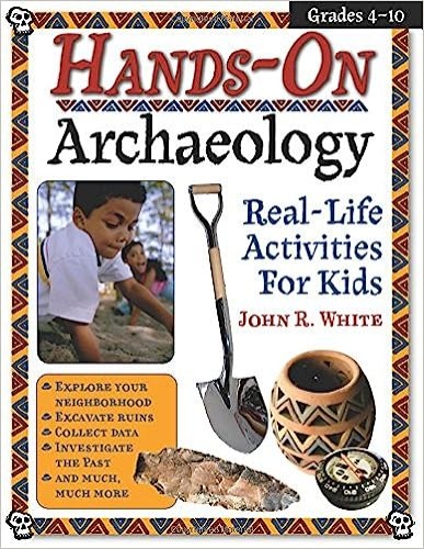Hands-On Archaeology: Real-Life Activities for Kids - Paperback