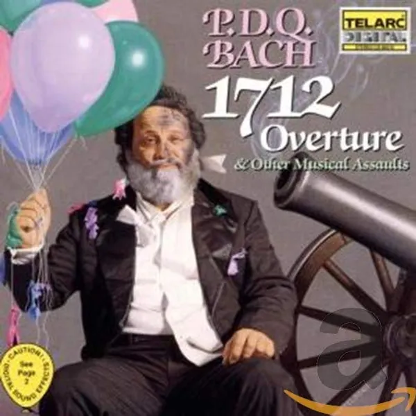 P.D.Q. Bach: 1712 Overture & Other Musical Assaults