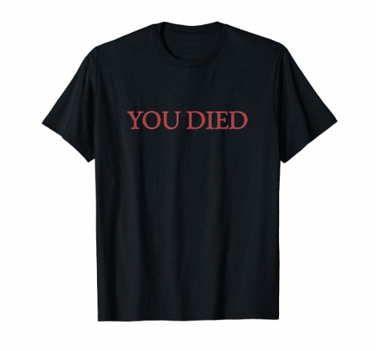 You Died Souls Video Game t-Shirt