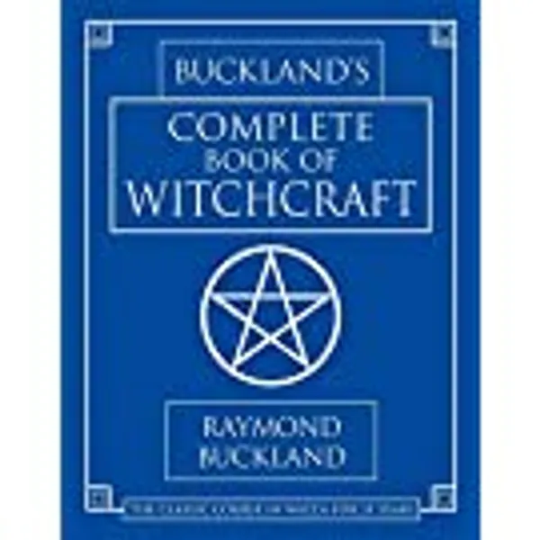 Buckland's Complete Book of Witchcraft (Llewellyn's Practical Magick)