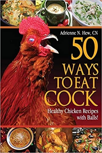 50 Ways to Eat Cock: Healthy Chicken Recipes with Balls! - Paperback, Coloring Book