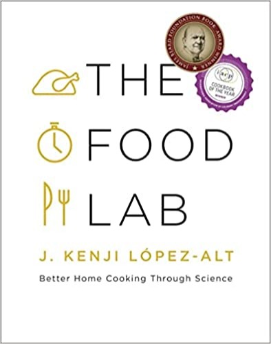 The Food Lab: Better Home Cooking Through Science - Hardcover, Illustrated