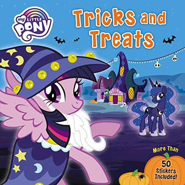 My Little Pony: Tricks and Treats: More Than 50 Stickers Included!