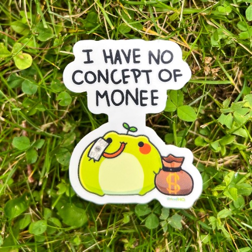 I Have No Concept of Monee Sticker