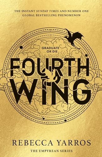 Fourth Wing: DISCOVER THE INSTANT SUNDAY TIMES AND NUMBER ONE GLOBAL BESTSELLING PHENOMENON! (The Empyrean)