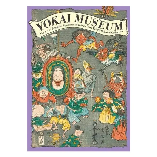 
                            Yokai Museum: The Art of Japanese Supernatural Beings from YUMOTO Koichi Collection
                        